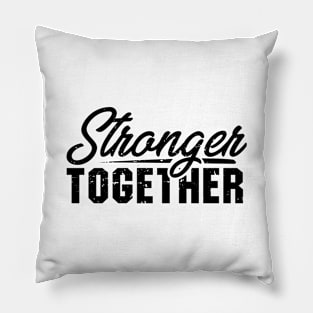 'Stronger Together' Women's Achievement Shirt Pillow