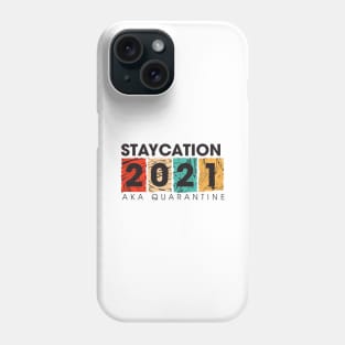 STAYCATION 2021 Phone Case