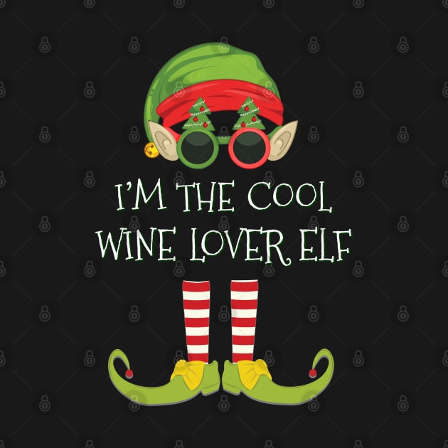 I'm The Cool Wine Lover Elf - Wine Lover Elf Gift idea For Birthday Christmas by giftideas