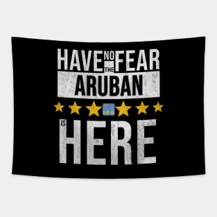 Have No Fear The Aruban Is Here - Gift for Aruban From Aruba Tapestry