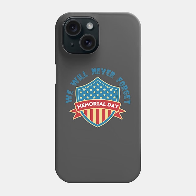 We Will Never Forget USA Memorial day 2022 Phone Case by Alennomacomicart