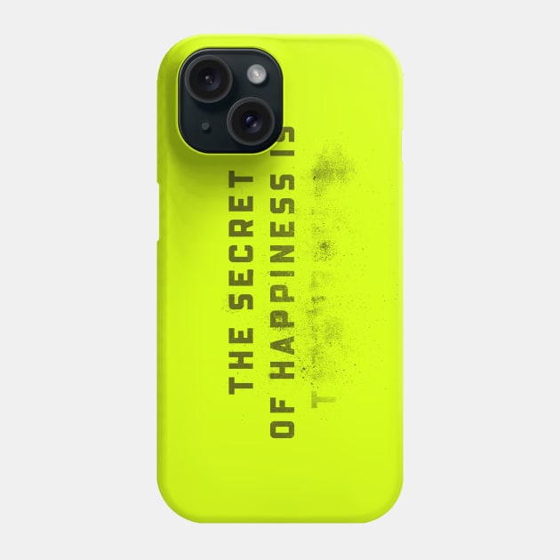 The Secret of Happiness Phone Case by daparacami