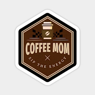 Coffee Mom Sip The Energy Caffeine Cup of Coffee Checkered Flag Magnet