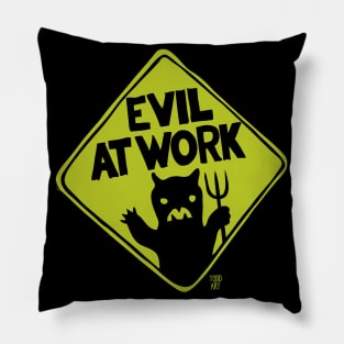 EVIL AT WORK Pillow