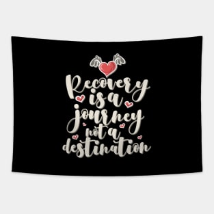 'Recovery Is A Journey' Awesome Family Love Gift Tapestry