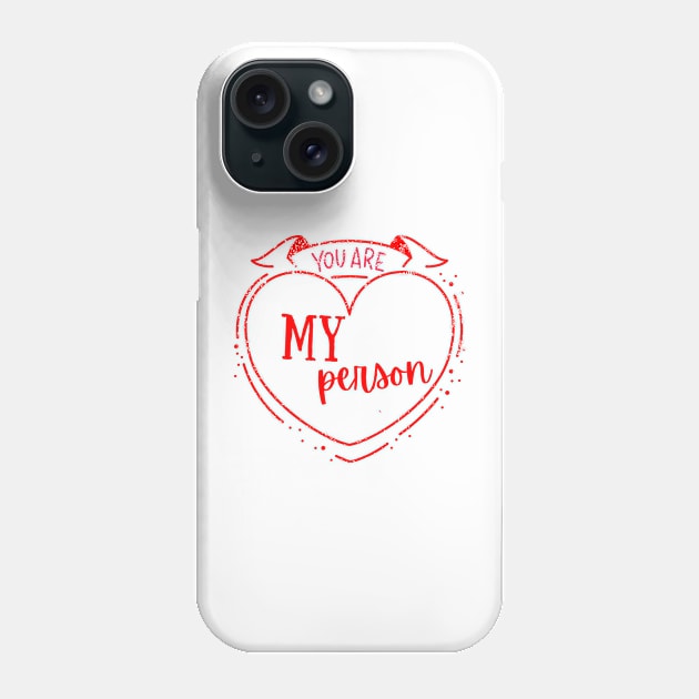 You're My person heart Phone Case by duaaalshabib