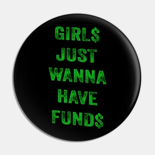 Girs Just Wanna Have Funds Pin