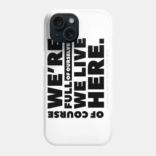 Full of Ourselves - white text Phone Case