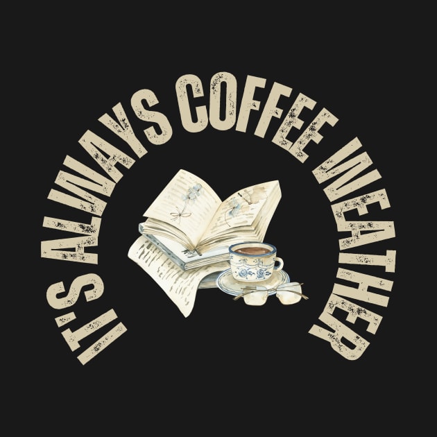 Books and Coffee it's always coffee weather by Deliciously Odd