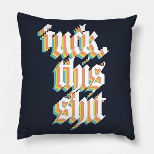 F*ck This Sh*t #3 Glitch Artwork Pillow