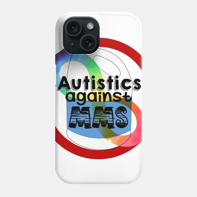 Autistics against MMS Phone Case by NatLeBrunDesigns