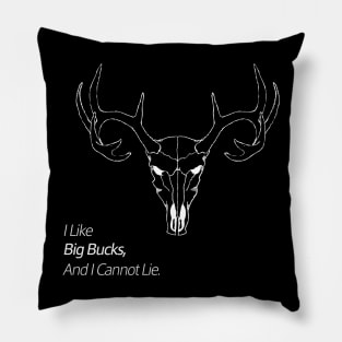 I Like Big Buck And I Cannnot Lie Funny Hunting Pillow