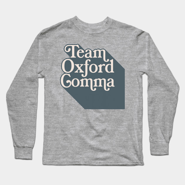 Team Oxford Comma English Nerds College Student Typography