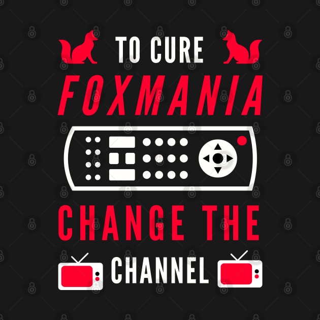 To Cure For Foxmania -- Change the Channel! by TJWDraws