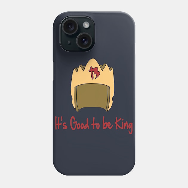 Good to Be King Phone Case by AnotheHero