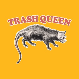 Trash Queen / Possum Lover Gift T-Shirt