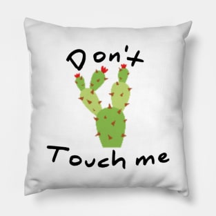Dont touch me - cactus Pillow