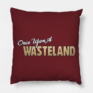 Once Upon a Wasteland Text Logo Pillow