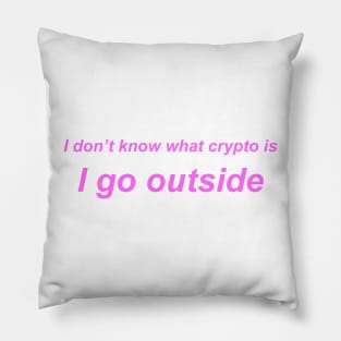 "i don't know what crypto is" Y2K slogan Pillow