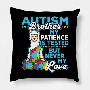 Autism Brother My Patience Is Tested But Never My Love Pillow