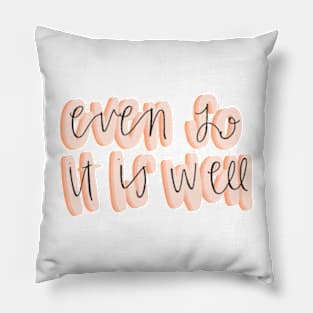 Even so it is well Pillow