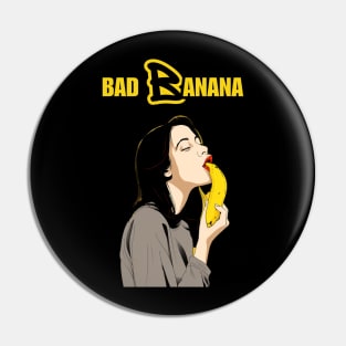 Bad Banana Dead Banana Pin