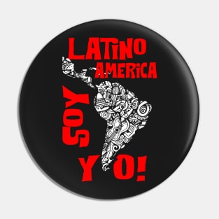 LATINO AMERICA SOY YO! Pin