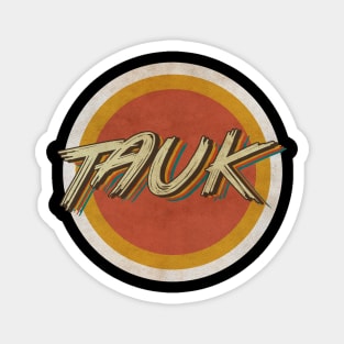 circle vintage TAUK Magnet