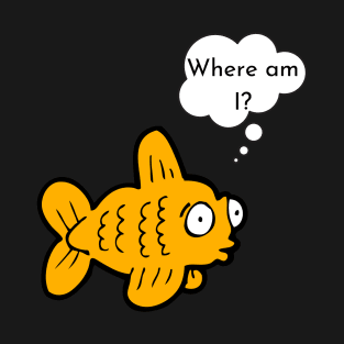 Where am I? T-Shirt