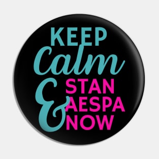Keep Calm And Stan Aespa Pin