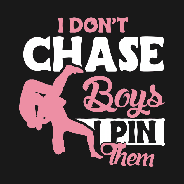 Funny I Don't Chase Boys I Pin Them Wrestle by dilger