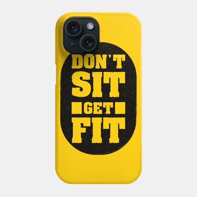 Don't Sit Get Fit Phone Case by DeDoodle