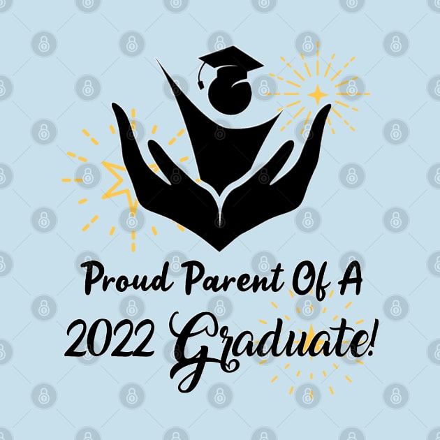 Proud Parent Of A 2022 Graduate!!! by Look Up Creations