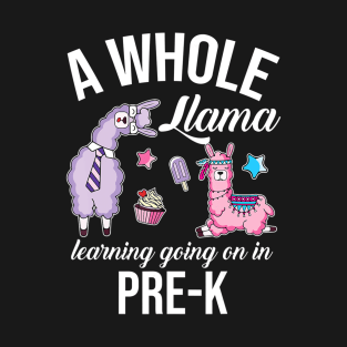 A whole llama learning going on in Pre-K Gift Pre-K T-Shirt