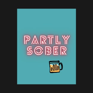 Partly Sober T-Shirt