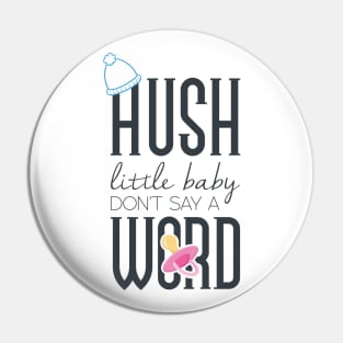 Hush little baby don't say a word Pin