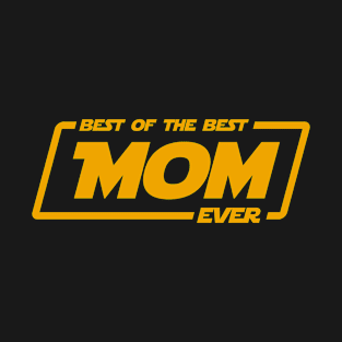 Best of the best mom ever T-Shirt