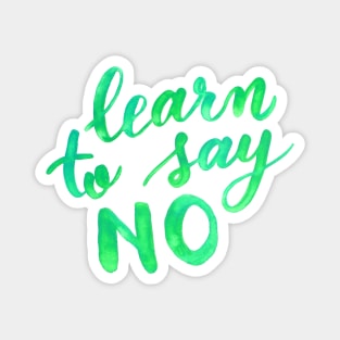 Learn to say no - green Magnet