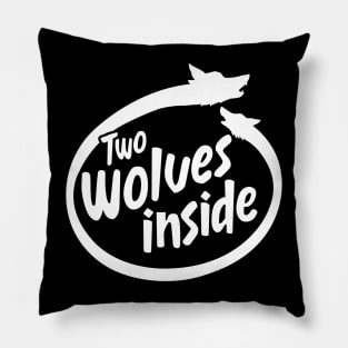 Inside You There Are 2 Wolves - Two Wolves Inside Pillow