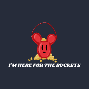 I'm Here For The Buckets (Red) T-Shirt