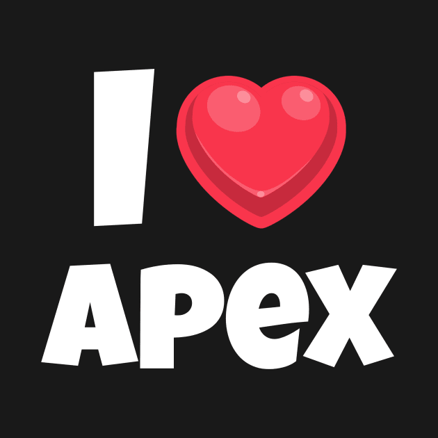 I love Apex by Insert Place Here