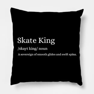 Skate King Definition - Ruler of the Rink Pillow