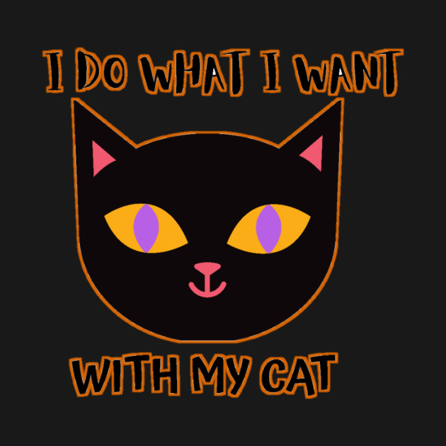 Discover I do what i want with my cat - I Do What I Want With My Cat - T-Shirt