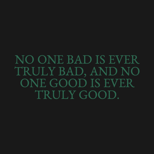 No one bad is ever truly bad by Pictandra
