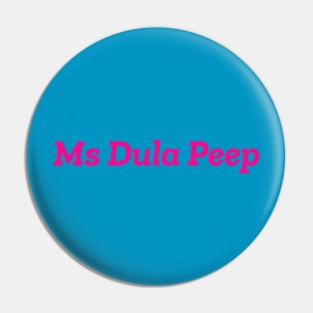 Dula Peep Pin