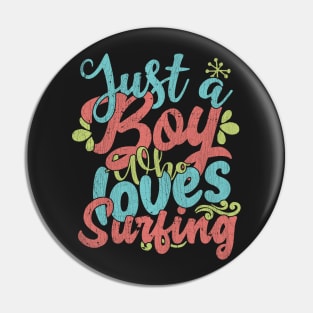 Just A Boy Who Loves Surfing Gift graphic Pin