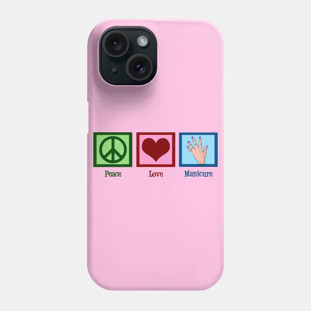 Peace Love Manicure Phone Case by epiclovedesigns