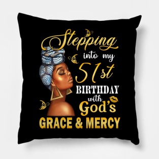 Stepping Into My 51st Birthday With God's Grace & Mercy Bday Pillow