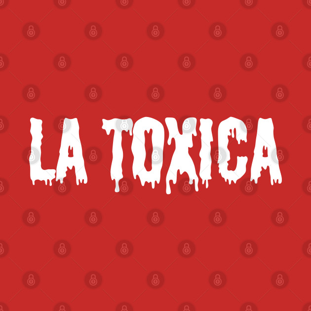 La Toxica by Cooltura Vibez