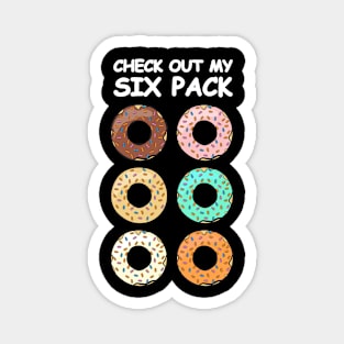 Check Out My Six Pack - Donuts Magnet